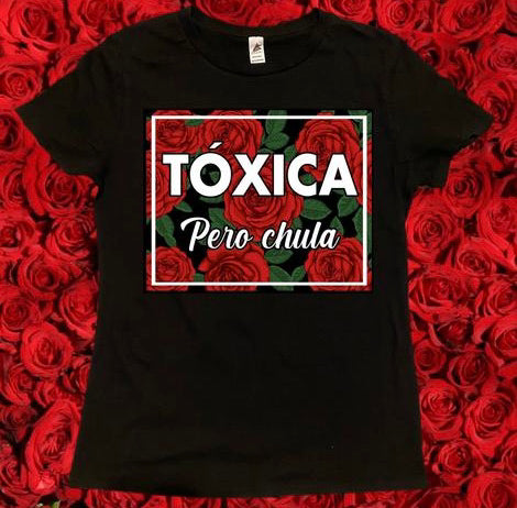 "Toxica Pero Chula" Women's Tee
